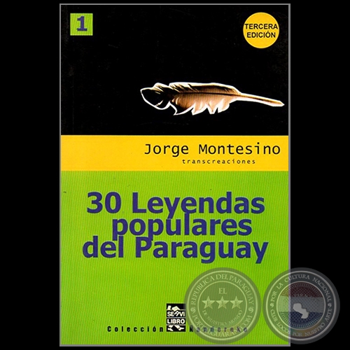 30 LEYENDAS POPULARES DEL PARAGUAY   TRANSCREACIONES - TERCERA EDICIN - Autor: JORGE MONTESINO - Ao 2009